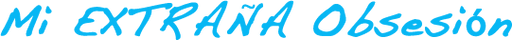 Mi Extraña Obsesión logo
